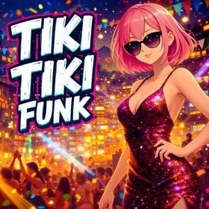 TIKI TIKI FUNK (Sped Up)