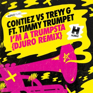 I'm A Trumpsta [Contiez vs Treyy G feat. Timmy Trumpet] - Djuro Remix