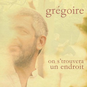 On s'trouvera un endroit (Radio edit) by Gregoire