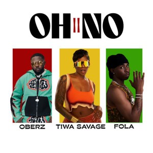 Oh No II by Oberz & FOLA & Tiwa Savage