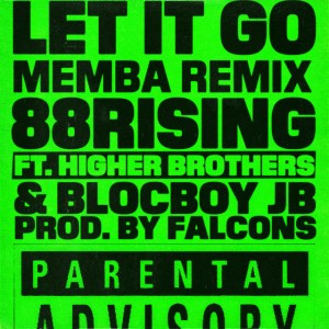 Let It Go (feat. Higher Brothers & BlocBoy JB) - MEMBA Remix
