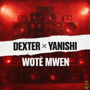 Wotè mwen by Dexter & Yanishi