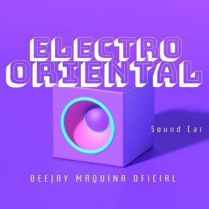 Electro Oriental (Doble Tono Sound Car)