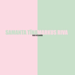 Man Nesanāk (feat. Samanta Tīna)