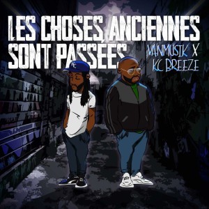 Les choses anciennes sont passées