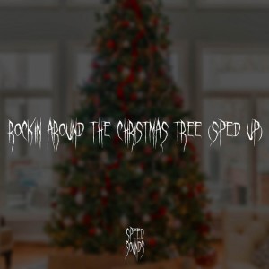 Rockin' Around the Christmas Tree - Sped Up