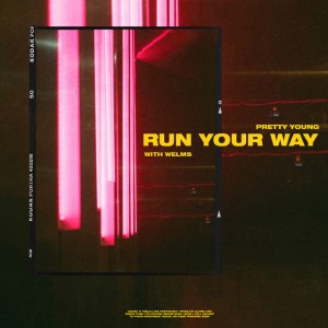 PRETTY YOUNG, Welms – Run Your Way