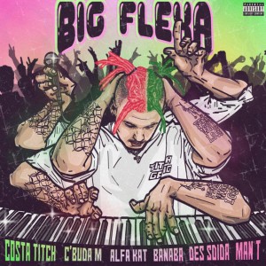 Big Flexa (feat. C’Buda, Alfa Kat, Banaba Des, Sdida & Man T)