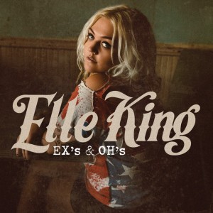 Ex's & Oh's by Ely Oaks & Elle King
