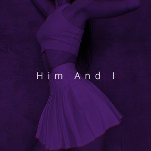 Him And I - Speed