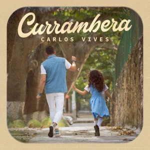 Currambera by Carlos Vives