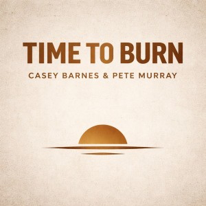 TIME TO BURN