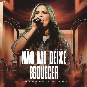 Não Me Deixe Esquecer - Ao Vivo
