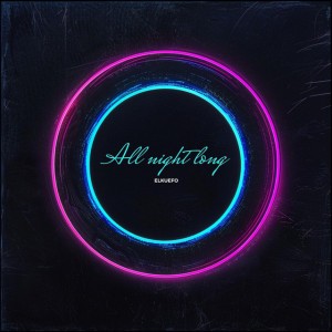 All night long