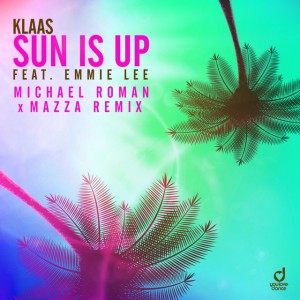 Sun Is Up - Michael Roman & Mazza Remix