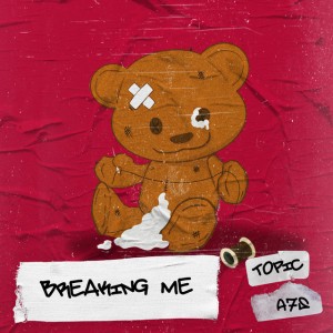 Breaking Me (feat. A7S) by Topic & A7S