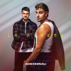 La Alarma by Adexe & Nau