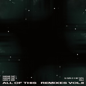 All of This - SANDAME Remix Pt. 1