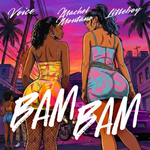 Bam Bam by Voice & Machel Montano & litleboy lsbeats767