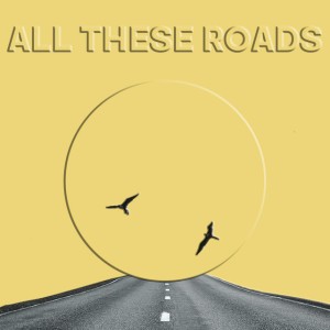 All These Roads