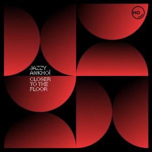 Closer To The Floor by Jazzy & Ankhoï