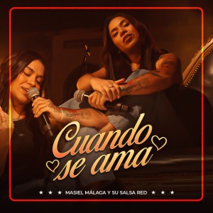 Cuando se Ama by Masiel Malaga Y Su Salsa Red
