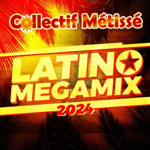 Latino Megamix 2024 by Collectif Métissé