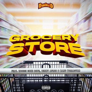 Grocery Store (feat. Zoocci Coke Dope, Manu WorldStar & Benny Afroe)