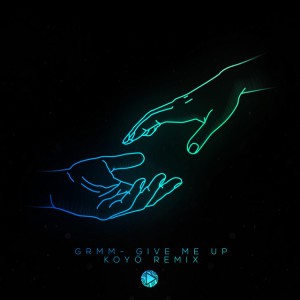 Give Me Up - Koyö Remix