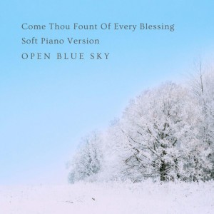 Come Thou Fount Of Every Blessing - Soft Piano Version