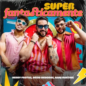 Superfantasticamente (Superfantastico) - Ao Vivo