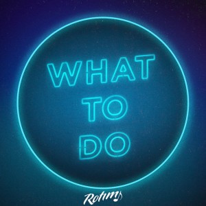 What To Do by Rotimi