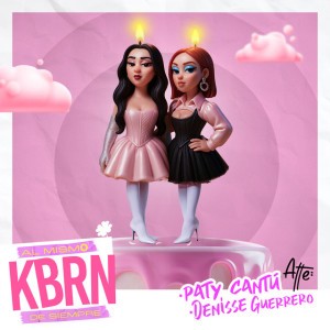 Al Mismo Kbrn (De Siempre) by Paty Cantú & Denisse Guerrero