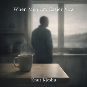When Men Cry Easier Now
