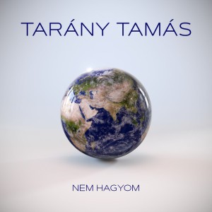 Nem hagyom by Tarány Tamás & Antonyo