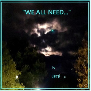 We All Need...
