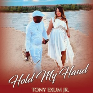 Hold My Hand by Tony Exum, Jr.