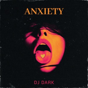 Anxiety by DJ Dark