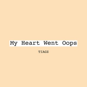 My Heart Went Oops