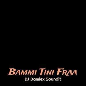 Bammi Tini Fraa