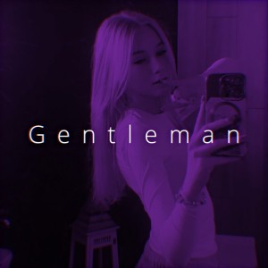 Gentleman - Sped Up