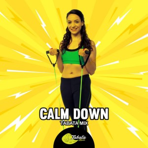 Calm Down - Tabata Mix