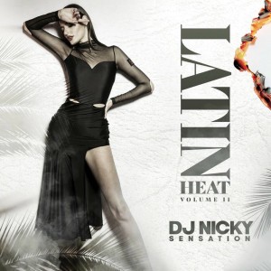 Latin Heat Vol. 2 Live Mix 1 by DJ Nicky Sensation