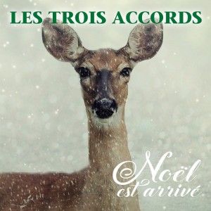Noël est arrivé by Les Trois Accords