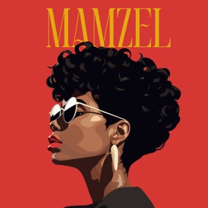 Mamzel by Marshall & DJ MiMi