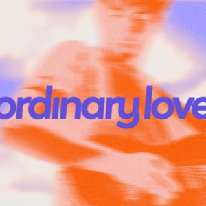Ordinary Love by Roosevelt