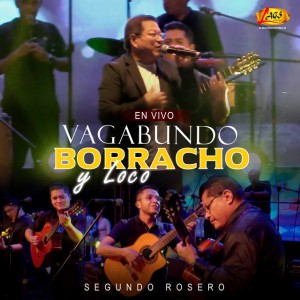 Vagabundo Borracho y Loco - En Vivo