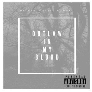 Outlaw In My Blood (feat. Hitman) [Explicit]