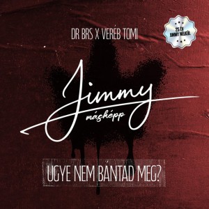 Ugye nem bántad meg? (Jimmy másképp)
