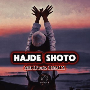 HAJDE SHOTO | MiriBeatz